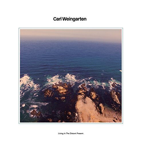 CARL WEINGARTEN - LIVING IN THE DISTANT PRESENT (COLOURED Vinyl Record
