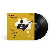BENNY TROKAN - DO YOU STILL THINK OF ME? Vinyl Record