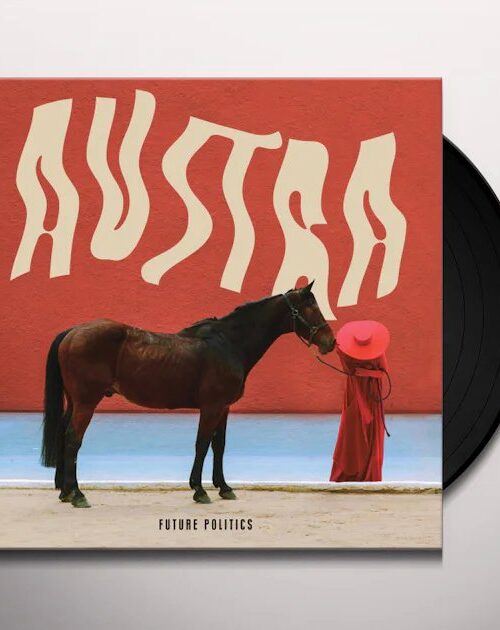 AUSTRA - FUTURE POLITICS Vinyl Record