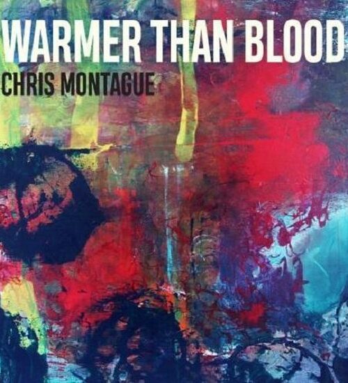 CHRIS MONTAGUE - WARMER THAN BLOOD Vinyl Record