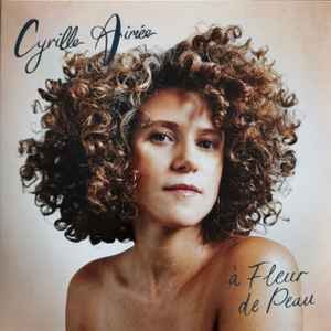 CYRILLE AIMEE - A FLEUR DE PEAU Vinyl Record