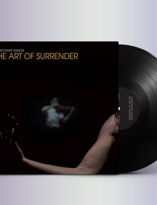 CHRISTOPHER TIGNOR - THE ART OF SURRENDER Vinyl Record