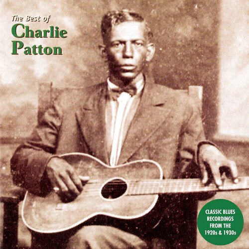CHARLIE PATTON - THE BEST OF CHARLIE PATTON Vinyl Record