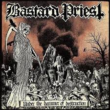 BASTARD PRIEST - UNDER THE HAMMER OF DESTRUCTION Vinyl Record