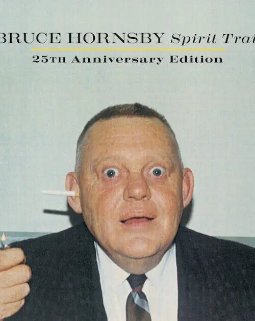 BRUCE HORNSBY - SPIRIT TRAIL 25TH ANNIVERSARY Vinyl Record
