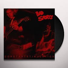 BAD SPORTS - Constant Stimulation Vinyl Record